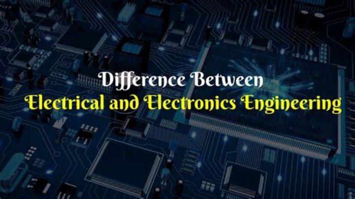 What is the Difference Between Electrical Engineering and Electronics Engineering